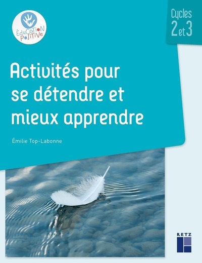 Activités pour se détendre et mieux apprendre cycles 2 et 3 + ressources numériques - Image principale