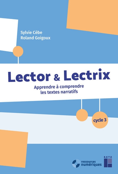 Lector et lectrix cycle 3 + ressources numériques - apprendre à comprendre les textes narratifs - Image principale