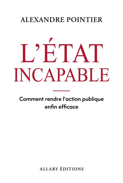 L'état incapable - comment rendre l'action publique enfin efficace - Image principale