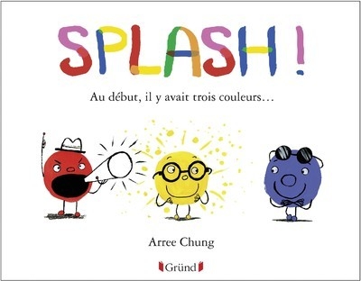 Splash ! au début, il y avait trois couleurs... - Image principale