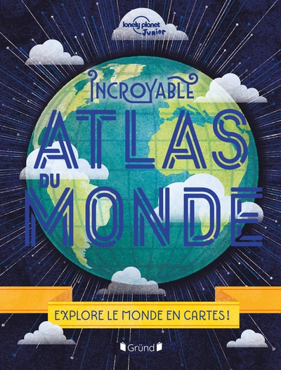 Incroyable atlas du monde - nouvelle édition - Image principale