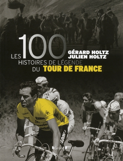 Les 100 histoires de légende du tour de france - Image principale