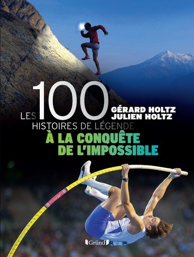 100 histoires de légende - a la conquête de l'impossible - livre - Image principale