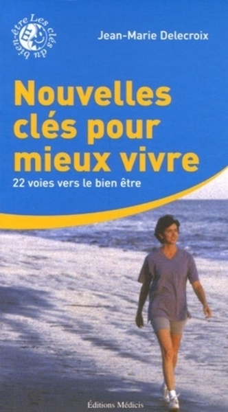 Nouvelles clés pour mieux vivre - 22 voies vers le bien être - Image principale