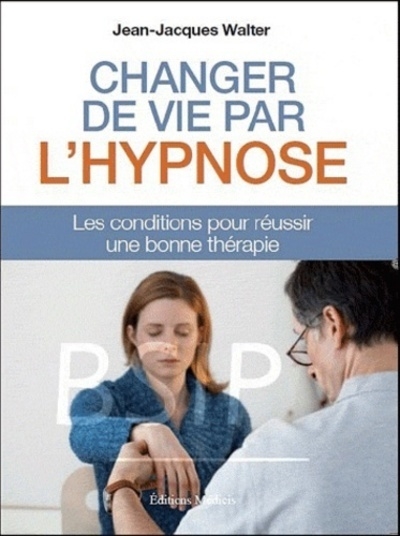 Changer de vie par l'hypnose - les conditions pour réussir une bonne thérapie - Image principale