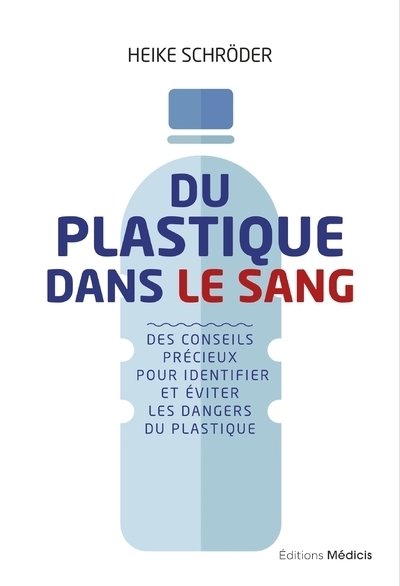 Du plastique dans le sang - des conseils précieuxpour identifier et éviter les dangers du plastiqu - Image principale