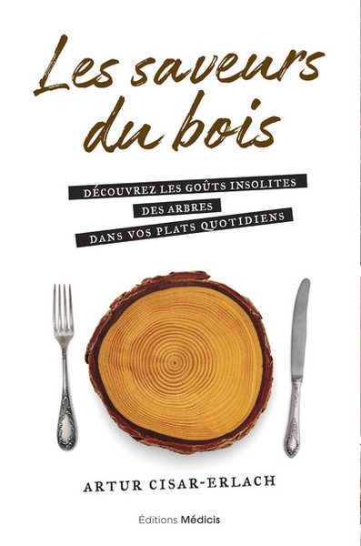 Les saveurs du bois - découvrez les goûts insolites des arbres dans vos plats quotidiens - Image principale