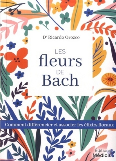 Les fleurs de bach - comment différencier et associer les élixiers floraux - Image principale