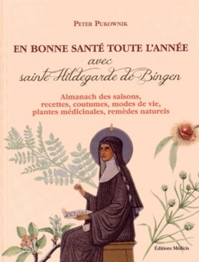En bonne santé toute l'année avec sainte hildegarde de bingen - almanach des saisons, recettes, cout - Image principale