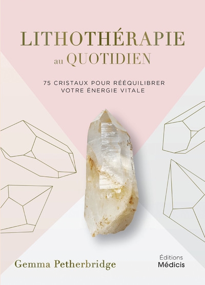 Lithothérapie au quotidien - 75 cristaux pour rééquilibrer votre énergie vitale - Image principale