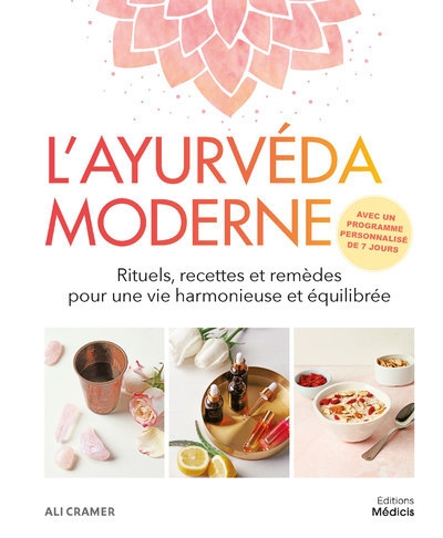 L'ayurvéda moderne - rituels, recettes et remèdes pour une vie harmonieuse et équilibrée - Image principale