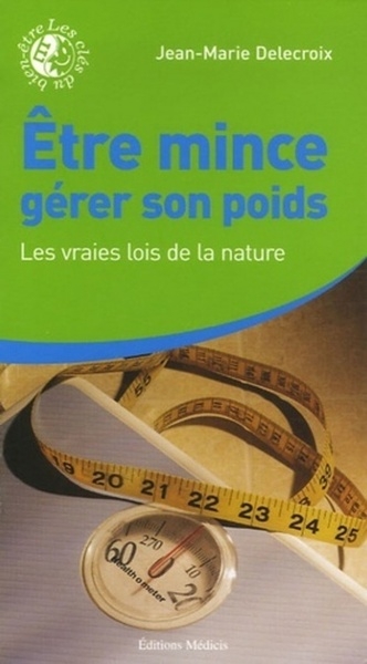 Être mince, gérer son poids - les vraies lois de la nature - Image principale