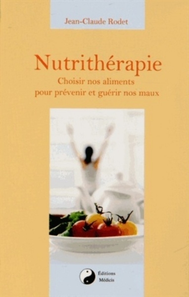 Nutrithérapie - choisir nos alements pour prévenir et guérir nos maux - Image principale