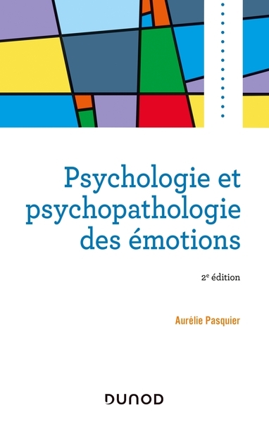 Psychologie et psychopathologie des émotions - 2e éd. - Image principale