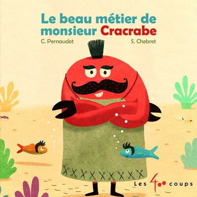 Le beau métier de monsieur cracrabe - Image principale