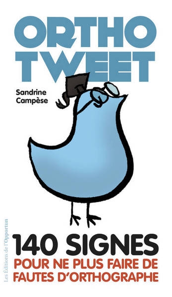 Orthotweet : 140 signes pour ne plus faire de fautes d'orthographe ! - Image principale