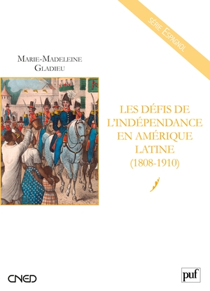 Les défis de l'indépendance en amérique latine (1808-1910) - Image principale