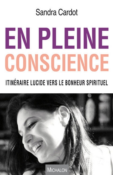 En pleine conscience. itinéraire lucide vers le bonheur spirituel - Image principale