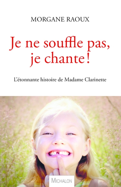 Je ne souffle pas, je chante ! l'étonnante histoire de madame clarinette - Image principale