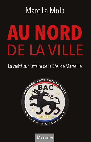 Au nord de la ville - la vérité sur l'affaire de la bac de marseille - Image principale
