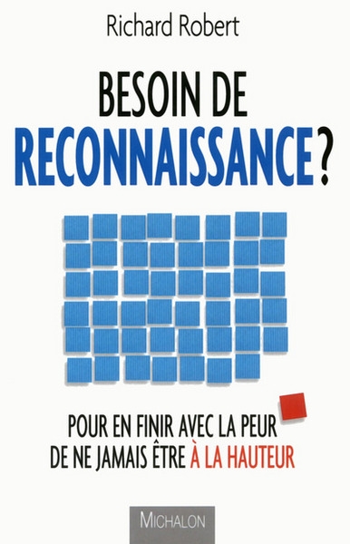 Besoin de reconnaissance ? pour en finir avec la peur de ne jamais être à la hauteur - Image principale