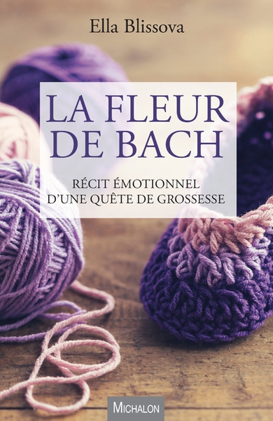 La fleur de bach. récit émotionnel d'une quête de grossesse - Image principale