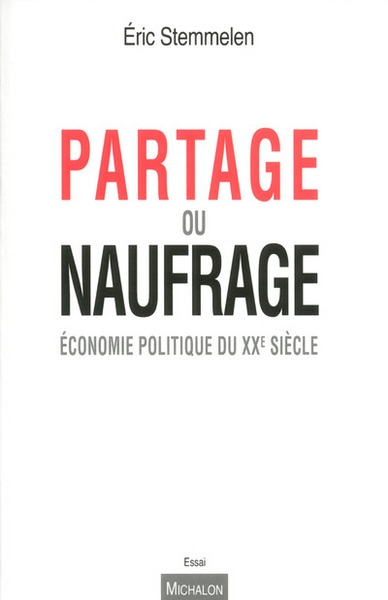 Partage ou naufrage. economie politique du xxe siècle - Image principale