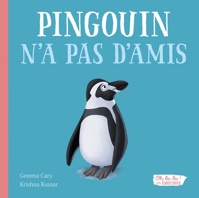 Pingouin n'a pas d'amis - oh la la ! les émotions - Image principale