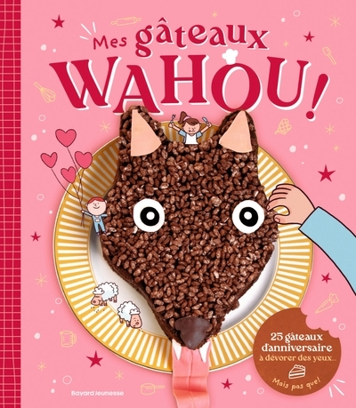 Mes gâteaux wahou ! 25 gâteaux d'anniversaire à dévorer des yeux... mais pas que ! - Image principale