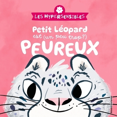 Les hypersensibles - petit léopard est (un peu trop?) peureux - Image principale