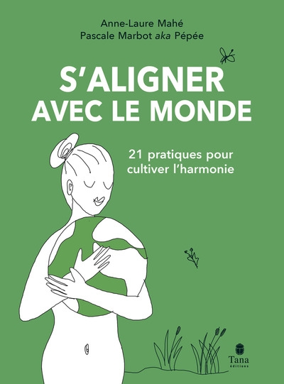 S'aligner avec le monde - 21 pratiques pour cultiver l'harmonie - Image principale