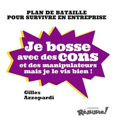 Je bosse avec des cons et des manipulateurs mais je le vis bien ! - Image principale