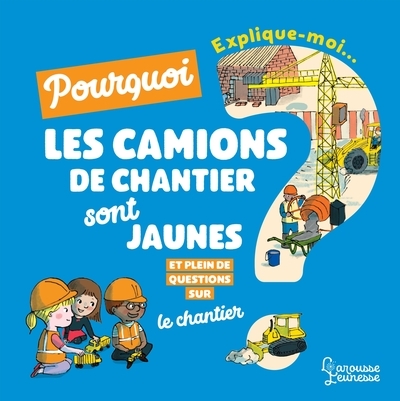 Explique moi pourquoi les camions de chantier sont jaunes ? - Image principale