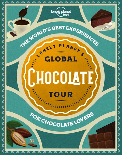 Lonely planet's global chocolate tour 1ed -anglais- - Image principale