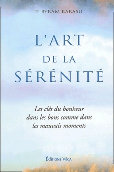 L'art de la serenite - les clés du bonheur dans les bons comme dans les mauvais moments - Image principale