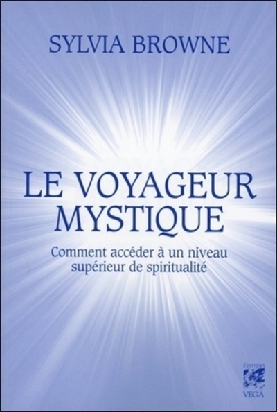 Le voyageur mystique - comment accèder à un niveau supérieur de spiritualité - Image principale