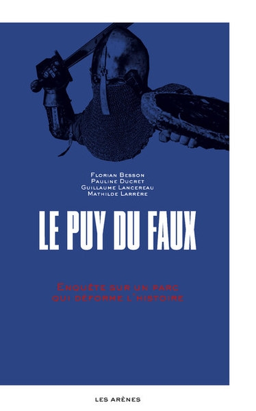 Le puy du faux - enquête sur un parc qui déforme l'histoire - Image principale