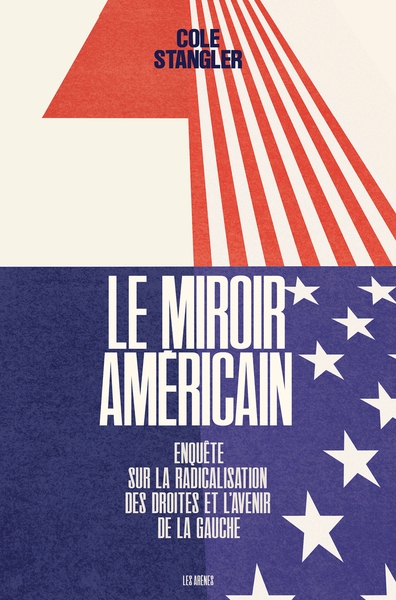 Le miroir américain - enquête sur la radicalisation des droites et l'avenir de la gauche - Image principale