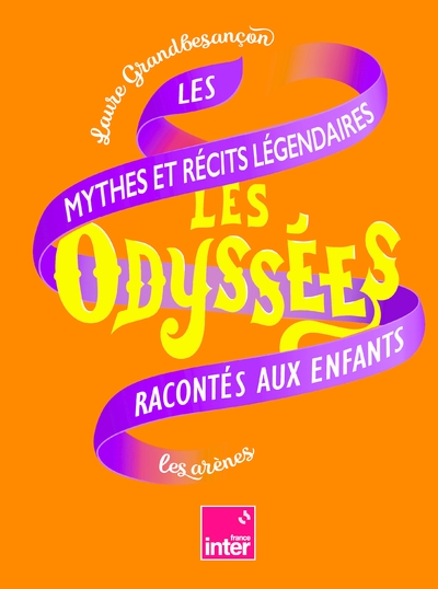 Les odyssées - les mythes et récits légendaires racontés aux enfants - tome 2 - Image principale