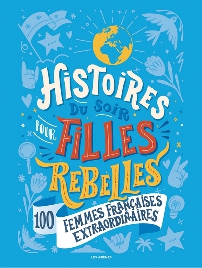 Histoires du soir pour filles rebelles - 100 femmes françaises extraordinaires - Image principale