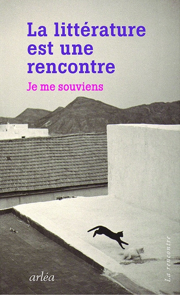 La littérature est une rencontre. je me souviens - Image principale