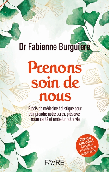 Prenons soin de nous - précis de médecine holistique pour comprendre notre corps, préserver notre santé et embellir notre vie - Image principale