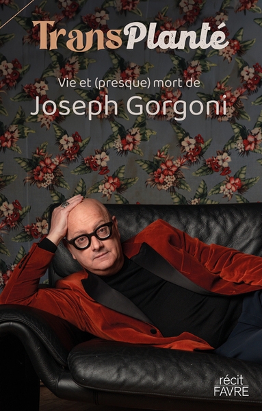 Transplanté - vie & (presque) mort de joseph gorgoni - Image principale