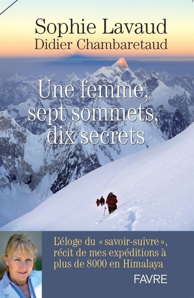 Une femme, sept sommets, dix secrets - l'éloge du savoir-suivre, récit de mes expéditions à plus de - Image principale