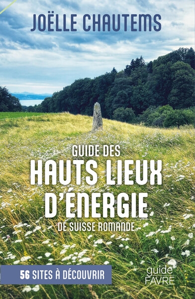 Guide des hauts lieux d'énergie de suisse romande - 56 sites à découvrir - Image principale