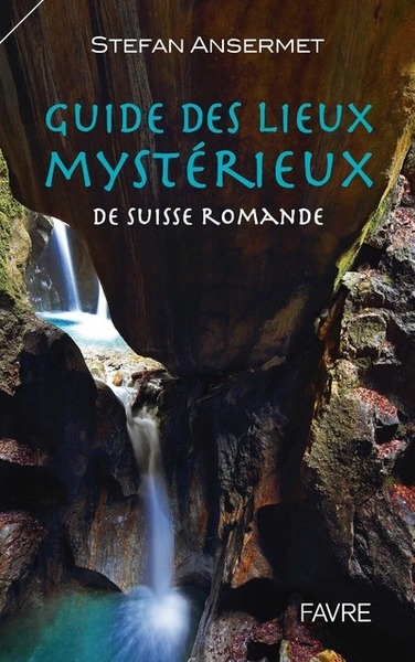 Guide des lieux mystérieux de suisse romande - tome 1 - Image principale