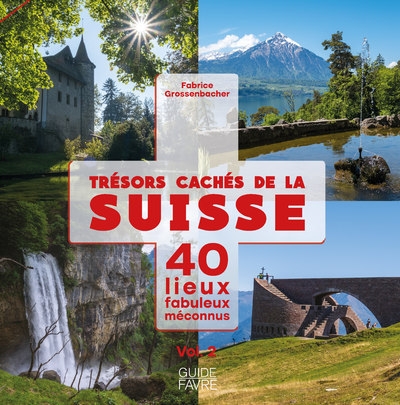 Trésors cachés de la suisse - 40 lieux fabuleux méconnus - volume 2 - Image principale