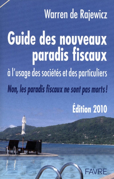 Guide des nouveaux paradis fiscaux 2010 à l'usage des sociétés et des particuliers - Image principale
