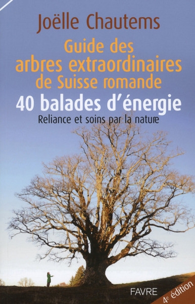 Guide des arbres extraordinaires de suisse romande / 40 balades d'énergie - Image principale