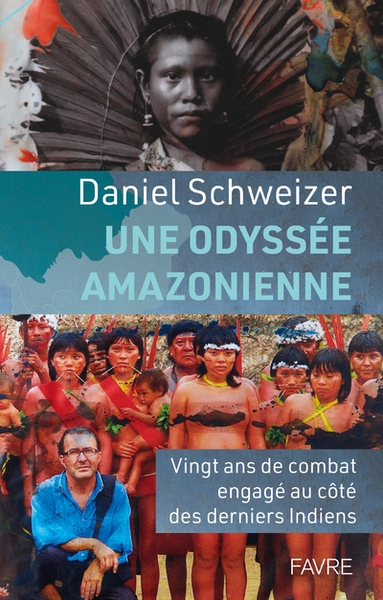 Une odyssée amazonienne - vingt ans de combat engagé au côté des derniers indiens - Image principale